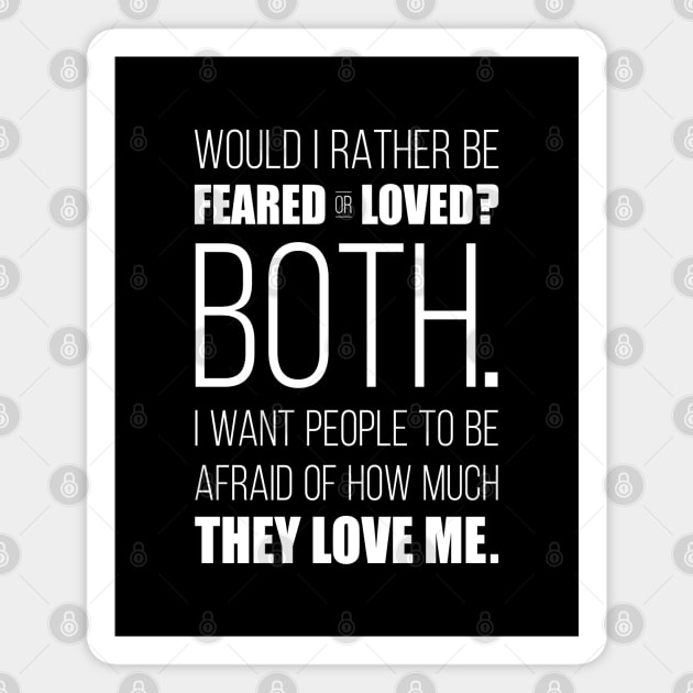 Would I Rather Be Feared or Loved? Magnet by Briansmith84